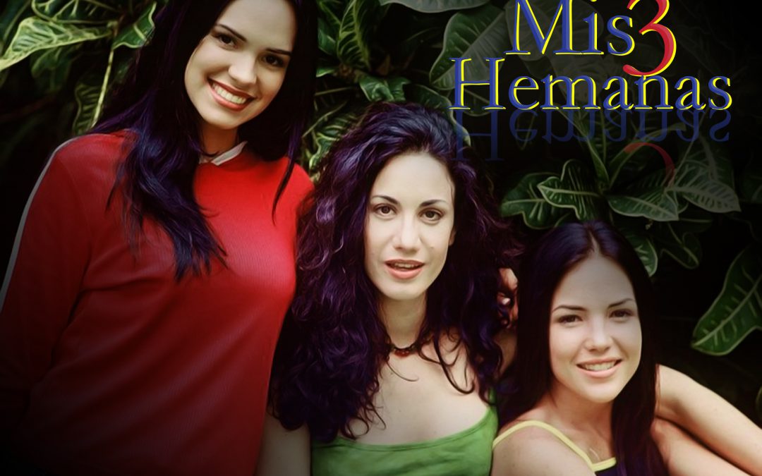‘Mis 3 Hermanas’ repite su éxito en horario vespertino