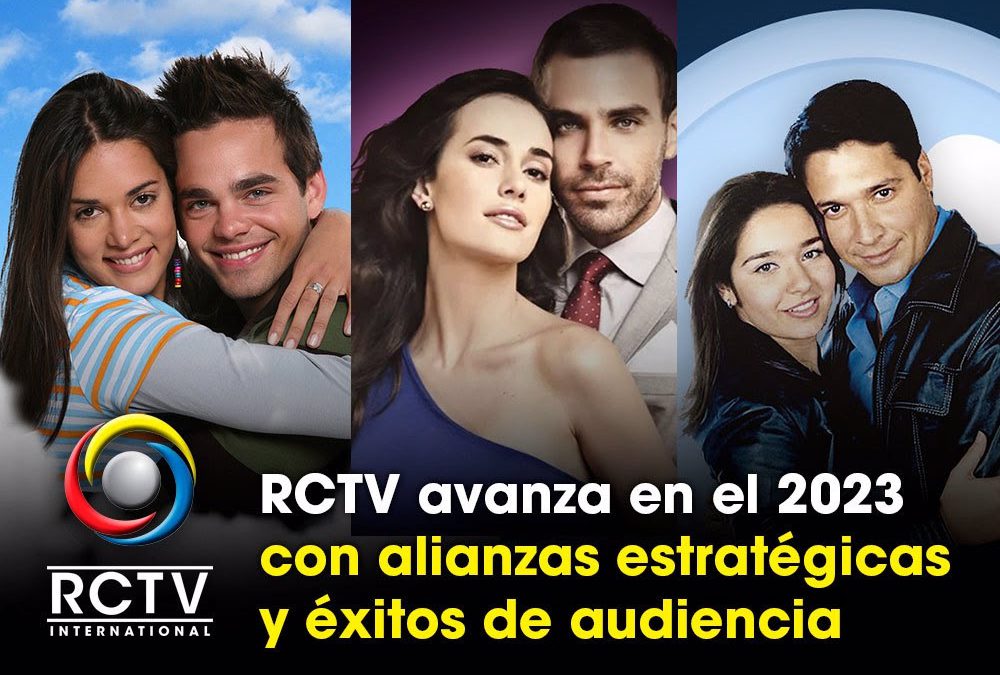 RCTV avanza en el 2023 con alianzas estratégicas y éxitos de audiencia