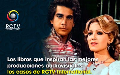 Los libros que inspiran las mejores producciones audiovisuales: los casos de RCTV International