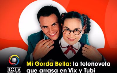 Mi Gorda Bella: la telenovela que arrasa en Vix y Tubi