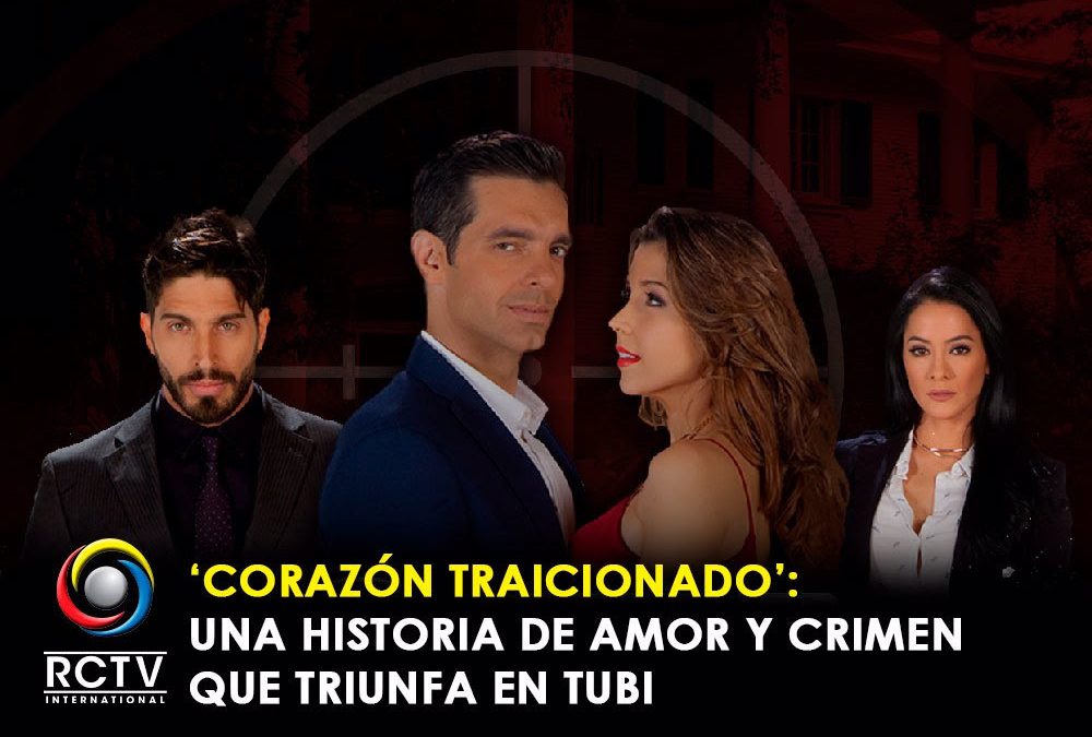 ‘Corazón traicionado’: una historia de amor y crimen que triunfa en Tubi