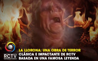La Llorona: una obra de terror clásica e impactante de RCTV basada en una famosa leyenda