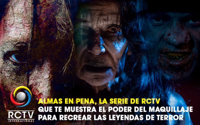 Almas en Pena, la serie de RCTV que te muestra el poder del maquillaje para recrear las leyendas de terror