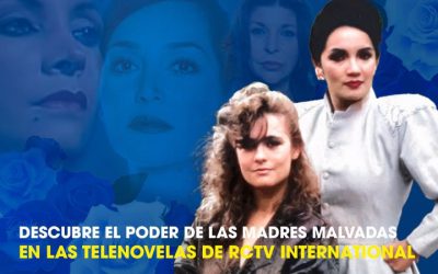 Descubre el Poder de las Madres Malvadas en las Telenovelas de RCTV International