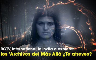 RCTV International te invita a explorar los ‘Archivos del Más Allá’ ¿Te atreves?