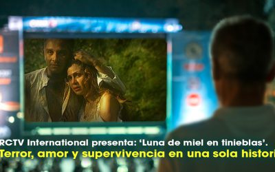 RCTV International presenta: ‘Luna de miel en tinieblas’. Terror, amor y supervivencia en una sola historia