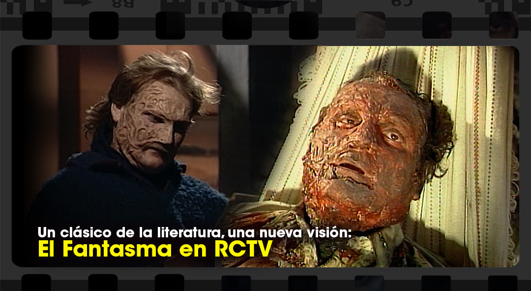 Un clásico de la literatura, una nueva visión: El Fantasma en RCTV
