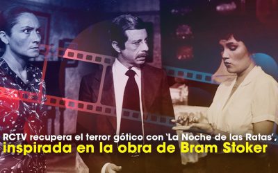 RCTV recupera el terror gótico con ‘La Noche de las Ratas’, inspirada en la obra de Bram Stoker.