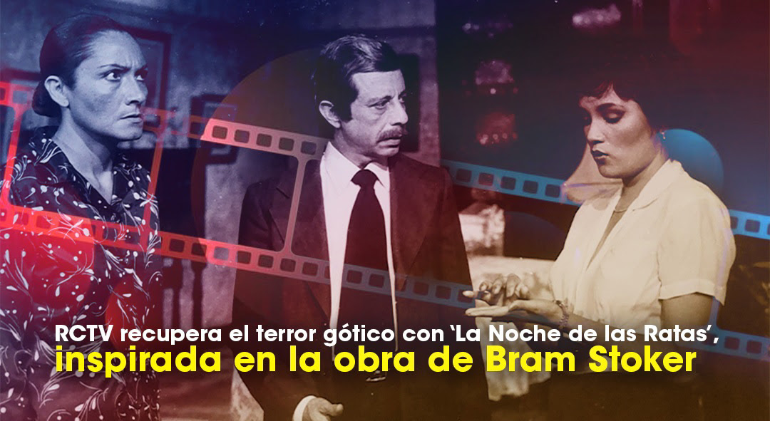 RCTV recupera el terror gótico con ‘La Noche de las Ratas’, inspirada en la obra de Bram Stoker.