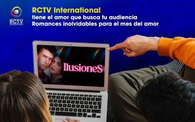 RCTV International tiene el amor que busca tu audiencia.