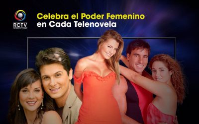 Celebra el poder femenino en cada telenovela