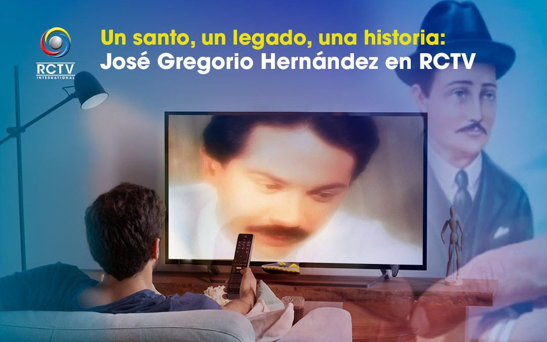 Un santo, un legado, una historia: José Gregorio Hernández en RCTV.