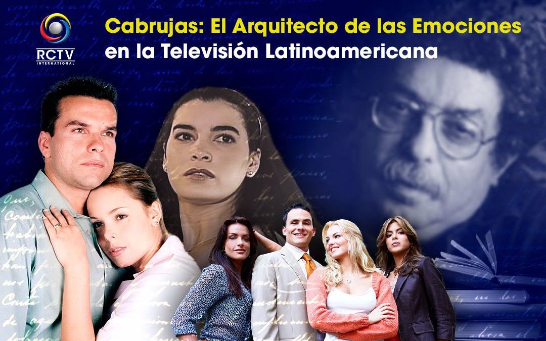 Cabrujas: El Arquitecto de las Emociones en la Televisión Latinoamericana