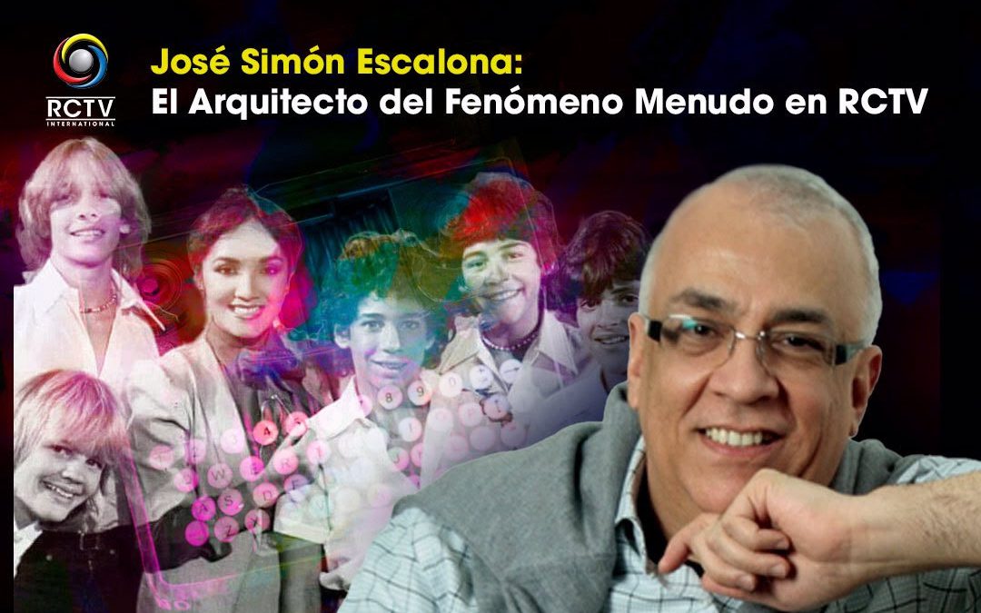 José Simón Escalona: El Arquitecto del Fenómeno Menudo en RCTV