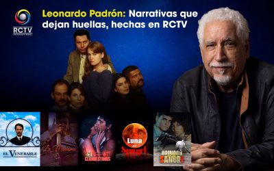 Leonardo Padrón: Narrativas que dejan huella, hechas en RCTV