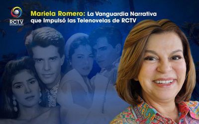 Mariela Romero: La vanguardia narrativa que impulsó las telenovelas de RCTV