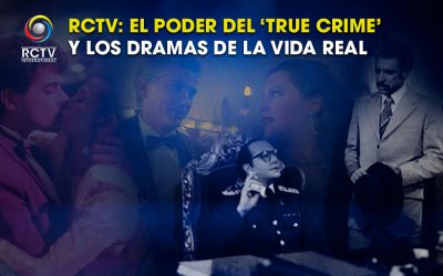RCTV: El poder del ‘True Crime’ y los dramas de la vida real